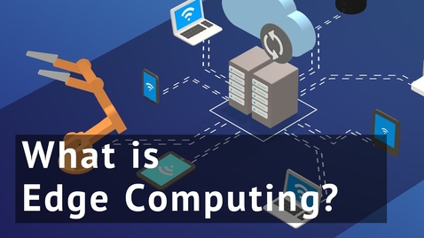 Thumbnail for CS6200 Module 6: What is edge computing?