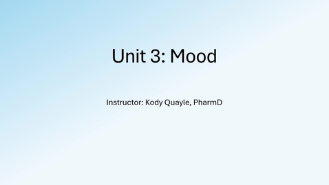 Thumbnail for 6216 - UNIT 3 - Week 5 - Mood - LECTURE