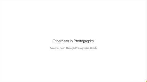 Thumbnail for entry Otherness in Photography
