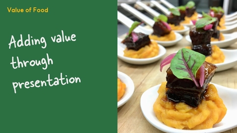 Thumbnail for entry Lesson | Value of Food: Adding value through presentation