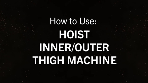 Thumbnail for Hoist Inner-Outer Thigh.mp4