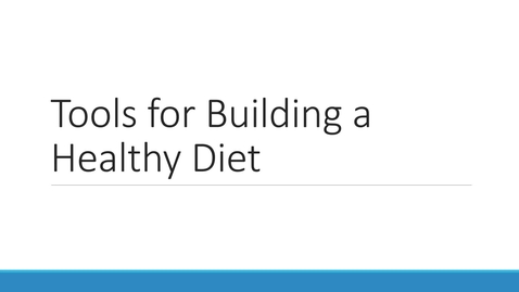 Thumbnail for entry Tools for Building a Healthy Diet