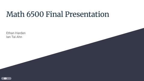 Thumbnail for math6500_presentation_IanTai_Ethan