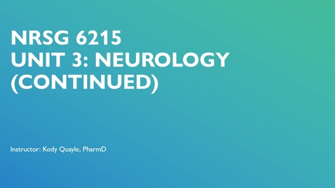 Thumbnail for entry Unit 3 - Neurology - Week 4 - Part 2 of 2 - lecture