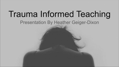Thumbnail for entry Trauma Informed Teaching