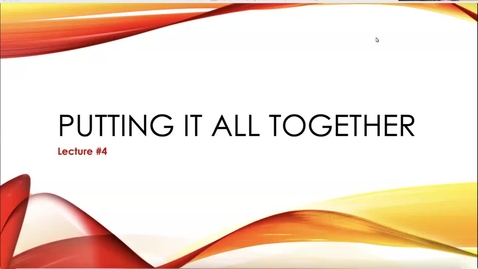 Thumbnail for Lecture #4: Putting it all together