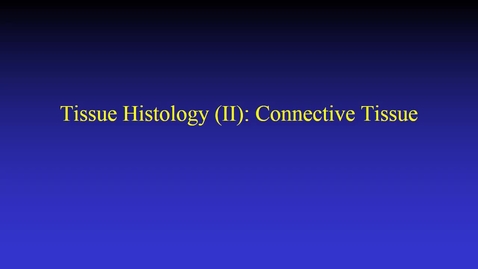 Thumbnail for entry Tissue Histology (II) connective tissue