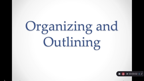Thumbnail for COMM 1020 - Organizing &amp; Outlining