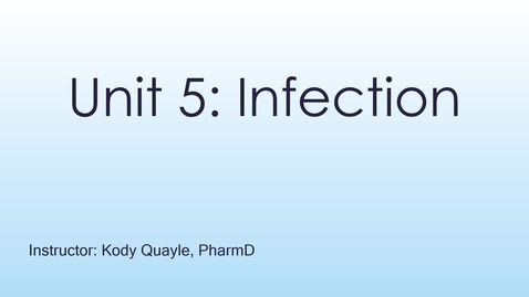 Thumbnail for entry Unit 5 - Infection - Week 8 -  PPT - Lecture