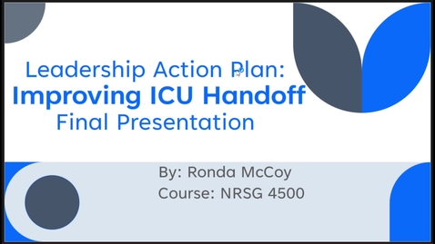 Thumbnail for 4500.McCoyRonda.Final Presentation. Improving ICU Handoff