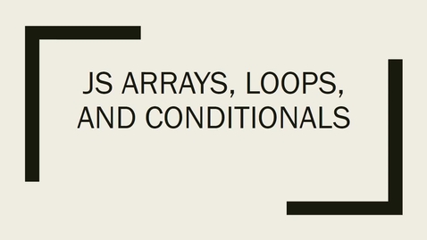 Thumbnail for Review JS Arrays, Loops, and Conditions, Part 1