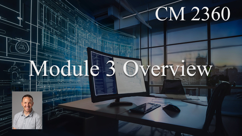 Thumbnail for CM 2360 - Week 3 - Module 3 Overview