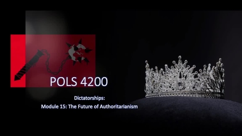 Thumbnail for entry POLS 4200 Week 15 Future of Authoritarianism