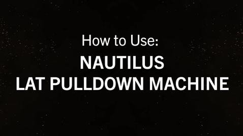 Thumbnail for entry Nautilus Lat Pulldown Machine.mp4