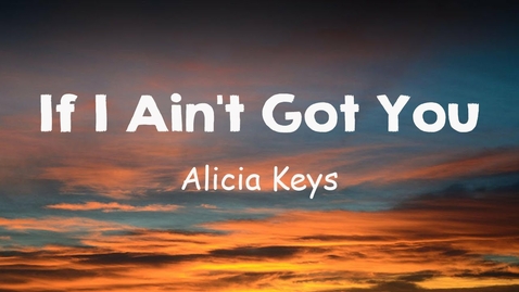 Thumbnail for entry If I Ain't Got You - Alicia Keys (Lyrics)
