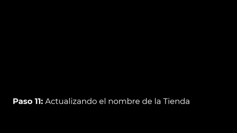 Thumbnail for Paso 11- Actualizando el nombre de la tienda