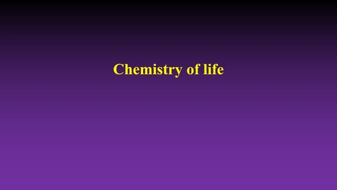 Thumbnail for entry Chemistry of life (lecture)