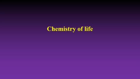 Thumbnail for Chemistry of life (lecture)