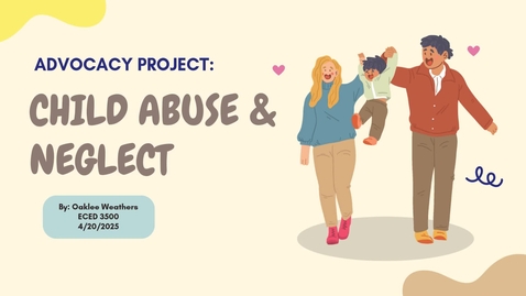 Thumbnail for ECED 3500 Advocacy Project Child Abuse and Neglect