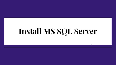 Thumbnail for entry CS 3280 Module 00-Part-4-MS-SQL-Server