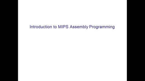 Thumbnail for entry CS2810 M2_20 Introduction to MIPS R2000 Assembly Language