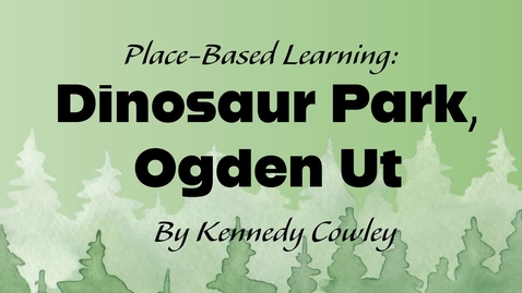 Thumbnail for Dinosaur Park Place-Based Learning