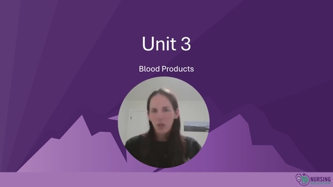Thumbnail for NRSG3100Unit3BloodProductsVideo