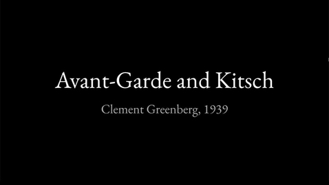 Thumbnail for Week 7: Avant Garde and Kitsch Part 1
