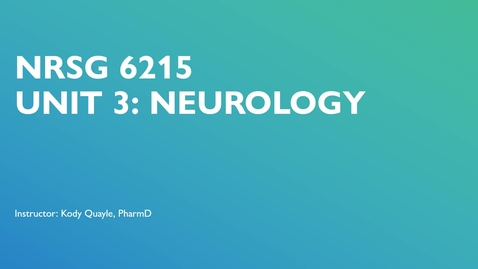 Thumbnail for entry Unit 3 - Neurology - Week 4 - Part 1 of 2 - lecture