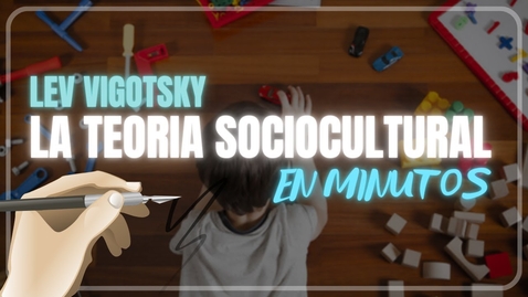 Thumbnail for TEORIA SOCIOCULTURAL DE VIGOTSKY en minutos