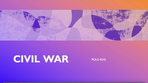 Thumbnail for entry POLS 4210 Lecutre 3.4 A Civil War