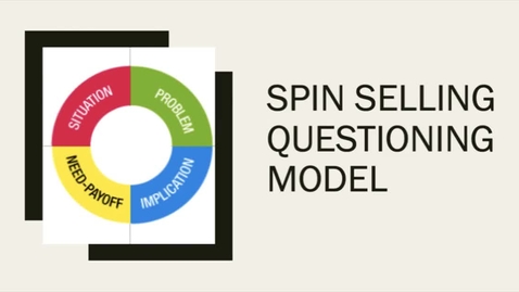 Thumbnail for entry  Module 2 Video Part 2 - Spin Selling Questioning Model Summary
