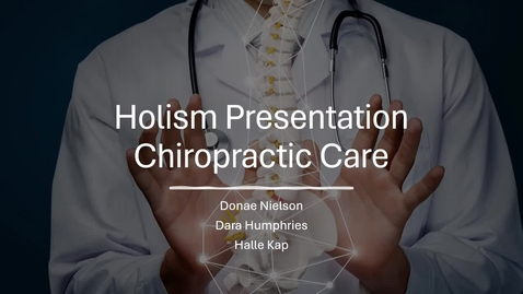 Thumbnail for entry Holism Presentation - Chiropractic Care