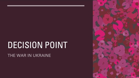 Thumbnail for entry Video Lesson 4: Decision point Ukraine
