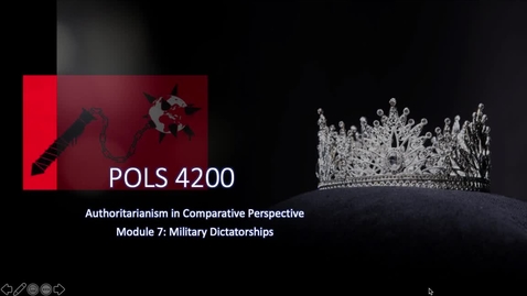 Thumbnail for entry POLS 4200 Module 7: Military Dictatorships