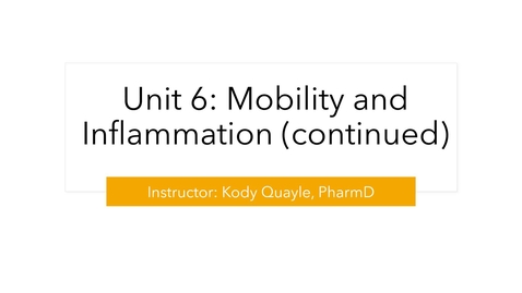 Thumbnail for entry Unit 6 - Week 11 - Mobility &amp; Inflammation  PPT - Lecture