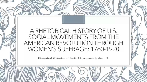 Thumbnail for Rhetorical History of US Social Movements 1760-1920