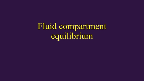 Thumbnail for entry Fluid compartment equilibrium (lecture)