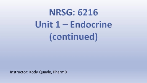 Thumbnail for 6216 - UNIT 1 - Endocrine - Week 2 - LECTURE