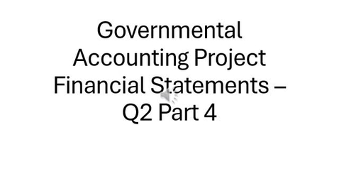 Thumbnail for Governmental Accounting Project Q2_Part4