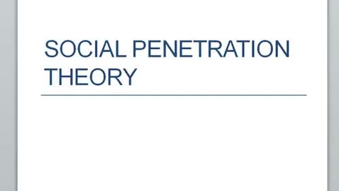 Thumbnail for Comm 3000 - Social Penetration Theory Highlights