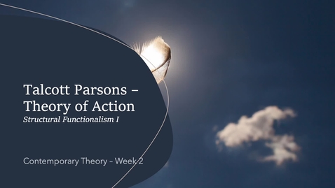 Thumbnail for entry Structural functionalism I - Parsons - Theory of Action