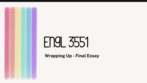 Thumbnail for ENGL 3551 - Wrapping Up