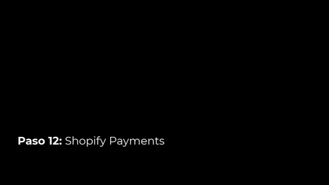 Thumbnail for Paso 12- Shopify Payments
