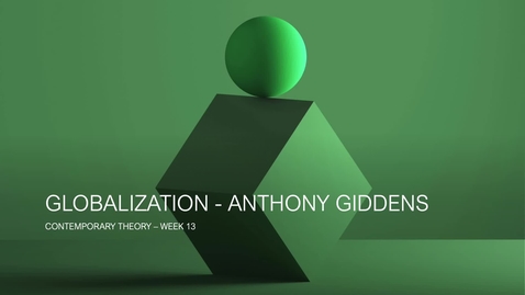 Thumbnail for entry Anthony Giddens - Intro &amp; Structuration theory
