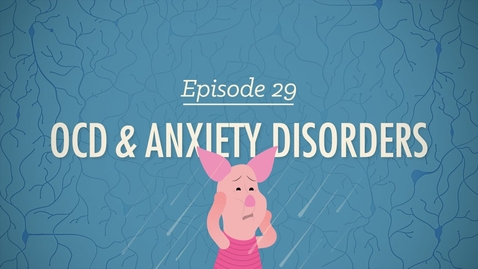 Thumbnail for OCD and Anxiety Disorders: Crash Course Psychology #29