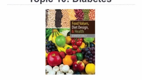 Thumbnail for entry Topic10_Lecture_Diabetes