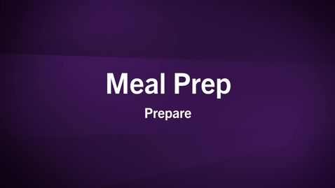 Thumbnail for Meal Prep - Prepare