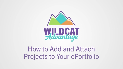 Thumbnail for How to Add and Attach Projects to Your ePortfolio