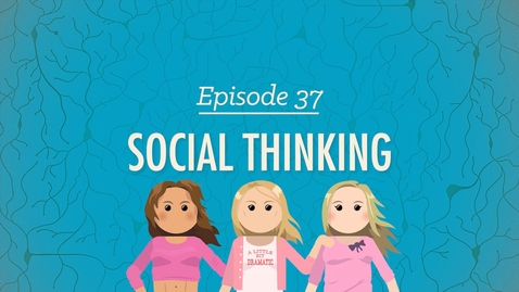 Thumbnail for Social Thinking: Crash Course Psychology #37